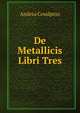 De Metallicis Libri Tres, Andrea Cesalpino 