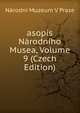 asopis Narodniho Musea, Volume 9 (Czech Edition), Narodni Muzeum V Praze 