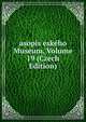 asopis eskeho Museum, Volume 19 (Czech Edition), 