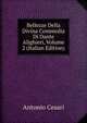 Bellezze Della Divina Commedia Di Dante Alighieri, Volume 2 (Italian Edition), Antonio Cesari 