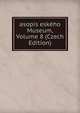 asopis eskeho Museum, Volume 8 (Czech Edition), 