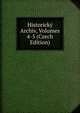 Historicky Archiv, Volumes 4-5 (Czech Edition), 