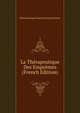 La Therapeutique Des Empyemes (French Edition), Etienne Jacques Marie Raymond Cestan 