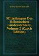 Mitteilungen Des Bohmischen Landesarchives, Volume 2 (Czech Edition), Archiv Byvale Zem eske 