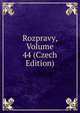 Rozpravy, Volume 44 (Czech Edition), 