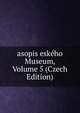 asopis eskeho Museum, Volume 5 (Czech Edition), 