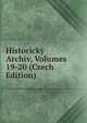 Historicky Archiv, Volumes 19-20 (Czech Edition), 