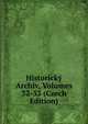 Historicky Archiv, Volumes 32-33 (Czech Edition), 