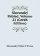 Slovansky Pehled, Volume 21 (Czech Edition), Slovansky Vybor V Praze 