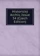 Historicky Archiv, Issue 34 (Czech Edition), 