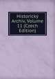 Historicky Archiv, Volume 11 (Czech Edition), 