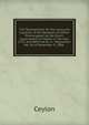 The Tesawalamai; Or the Laws and Customs of the Malabars of Jaffna: Promulgated by the Dutch Government of Ceylon in the Year 1707, and Referred to in . Regulation No. 18 of December 9, 1806 ., Ceylon 