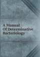 A Manual Of Determinative Bacteriology, 