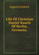Life Of Christian Daniel Rauch Of Berlin, Germany, Eggers Friedrich 1819-1872 