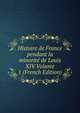 Histoire de France pendant la minorite de Louis XIV Volume 1 (French Edition), 