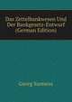 Das Zettelbankwesen Und Der Bankgesetz-Entwurf (German Edition), Georg Siemens 
