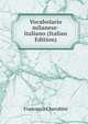 Vocabolario milanese-italiano (Italian Edition), Francesco Cherubini 