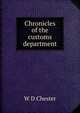 Chronicles of the customs department, W D Chester 