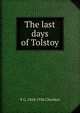 The last days of Tolstoy, V G. 1854-1936 Chertkov 