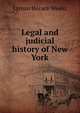 Legal and judicial history of New York, Lyman Horace Weeks 