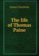 The life of Thomas Paine, James Cheetham 