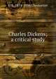 Charles Dickens; a critical study, Гилберт Честертон 