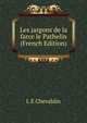 Les jargons de la farce le Pathelin (French Edition), L E Chevaldin 