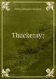 Thackeray;, William Makepeace Thackeray 