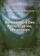 Bonaventure Des Periers: sa vie, ses poesies, Adolphe Cheneviere 