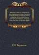 Remarks, critical, conjectural, and explanatory, upon the plays of Shakspeare; resulting from a collation of the early copies, with that of Johnson . extracts from the mss. of the late Right, E H Seymour 