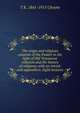 The origin and religious contents of the Psalter in the light of Old Testament criticism and the history of religions; with an introd. and appendices. Eight lectures, T K. 1841-1915 Cheyne 