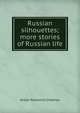 Russian silhouettes; more stories of Russian life, Anton Pavlovich Chekhov 