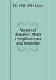 Venereal diseases: their complications and sequelae, E L. 1843-1924 Keyes 