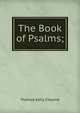 The Book of Psalms;, Thomas Kelly Cheyme 