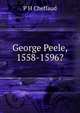 George Peele, 1558-1596?, P H Cheffaud 