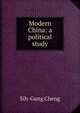 Modern China: a political study, Sih-Gung Cheng 