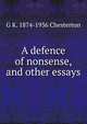 A defence of nonsense, and other essays, Гилберт Честертон 