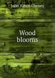 Wood blooms, John Vance Cheney 