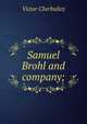 Samuel Brohl and company;, Victor Cherbuliez 