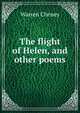 The flight of Helen, and other poems, Warren Cheney 