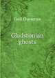 Gladstonian ghosts, Cecil Chesterton 