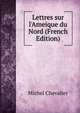 Lettres sur l'Ameique du Nord (French Edition), Michel Chevalier 
