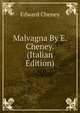 Malvagna By E. Cheney. (Italian Edition), Edward Cheney 