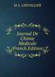 Journal De Chimie Medicale (French Edition), M A. CHEVALLIER 