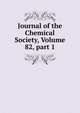 Journal of the Chemical Society, Volume 82, part 1, 