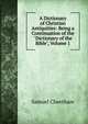 A Dictionary of Christian Antiquities: Being a Continuation of the "Dictionary of the Bible", Volume 1, Samuel Cheetham 
