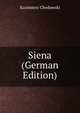 Siena (German Edition), Kazimierz Chedowski 