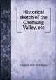 Historical sketch of the Chemung Valley, etc., T Apoleon 1830-1878 Cheney 