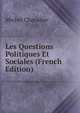 Les Questions Politiques Et Sociales (French Edition), Michel Chevalier 