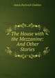 The House with the Mezzanine: And Other Stories, Anton Pavlovch Chekhov 